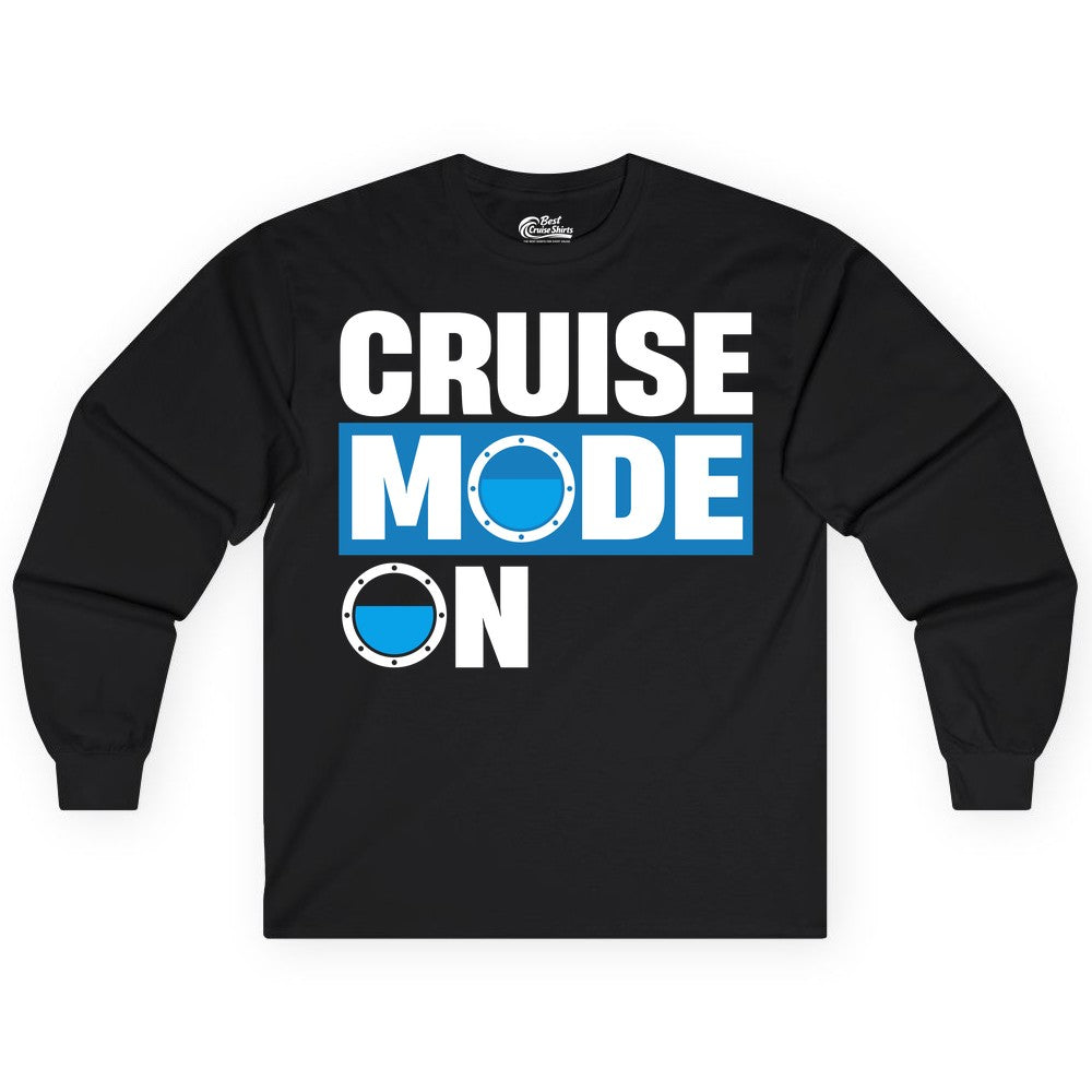 Cruise Mode On Shirt - Funny Cruise Shirt for Caribbean Vacations (Long Sleeve) in Black - Cruise Mode On Shirt - Nautical Porthole Funny Cruise Vacation Tee