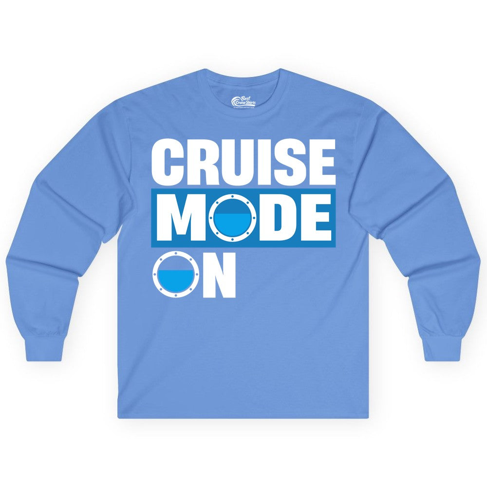 Cruise Mode On Shirt - Funny Cruise Shirt for Caribbean Vacations (Long Sleeve) in Carolina Blue - Cruise Mode On Shirt - Nautical Porthole Funny Cruise Vacation Tee