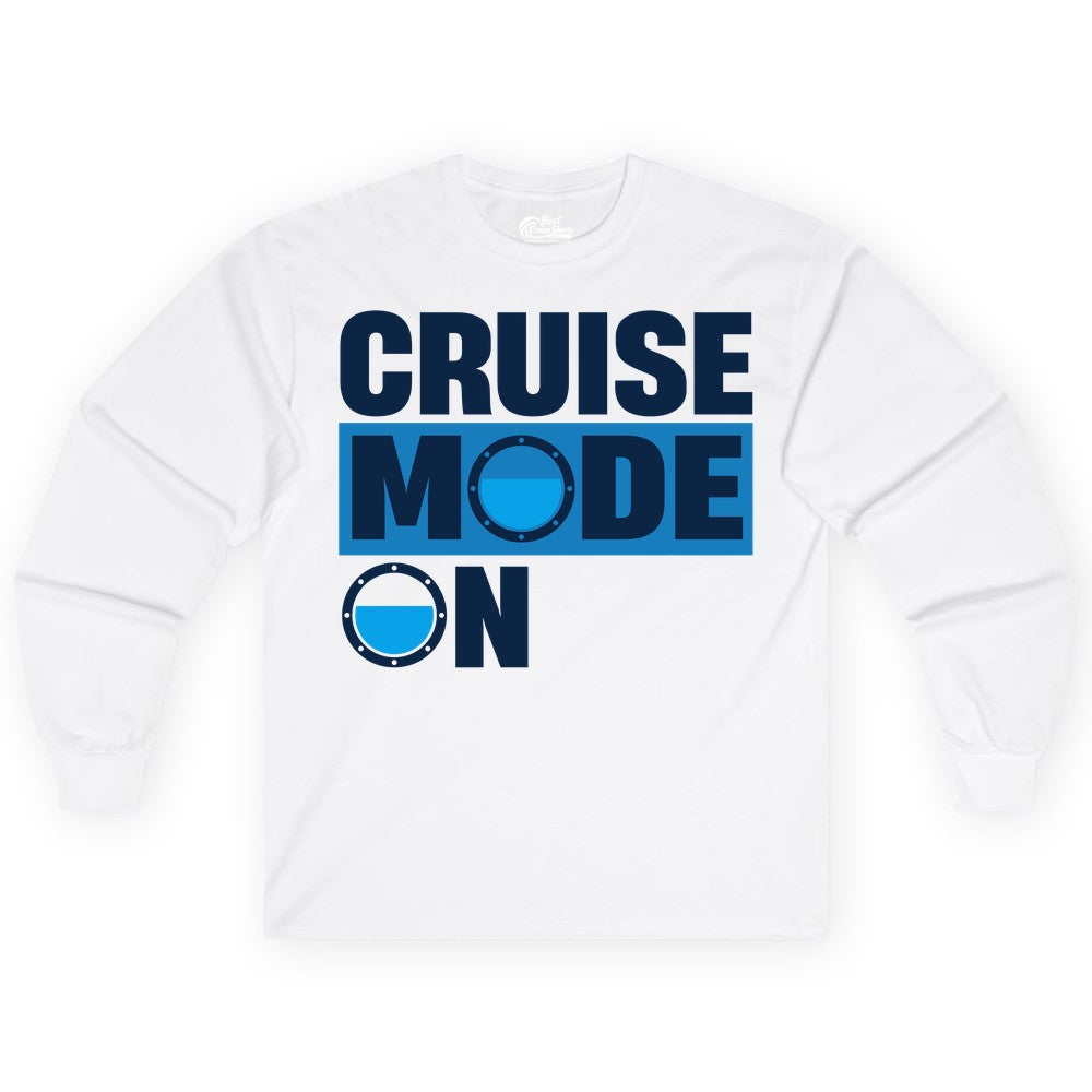 Cruise Mode On Shirt - Funny Cruise Shirt for Caribbean Vacations (Long Sleeve) in White - Cruise Mode On Shirt - Nautical Porthole Funny Cruise Vacation Tee