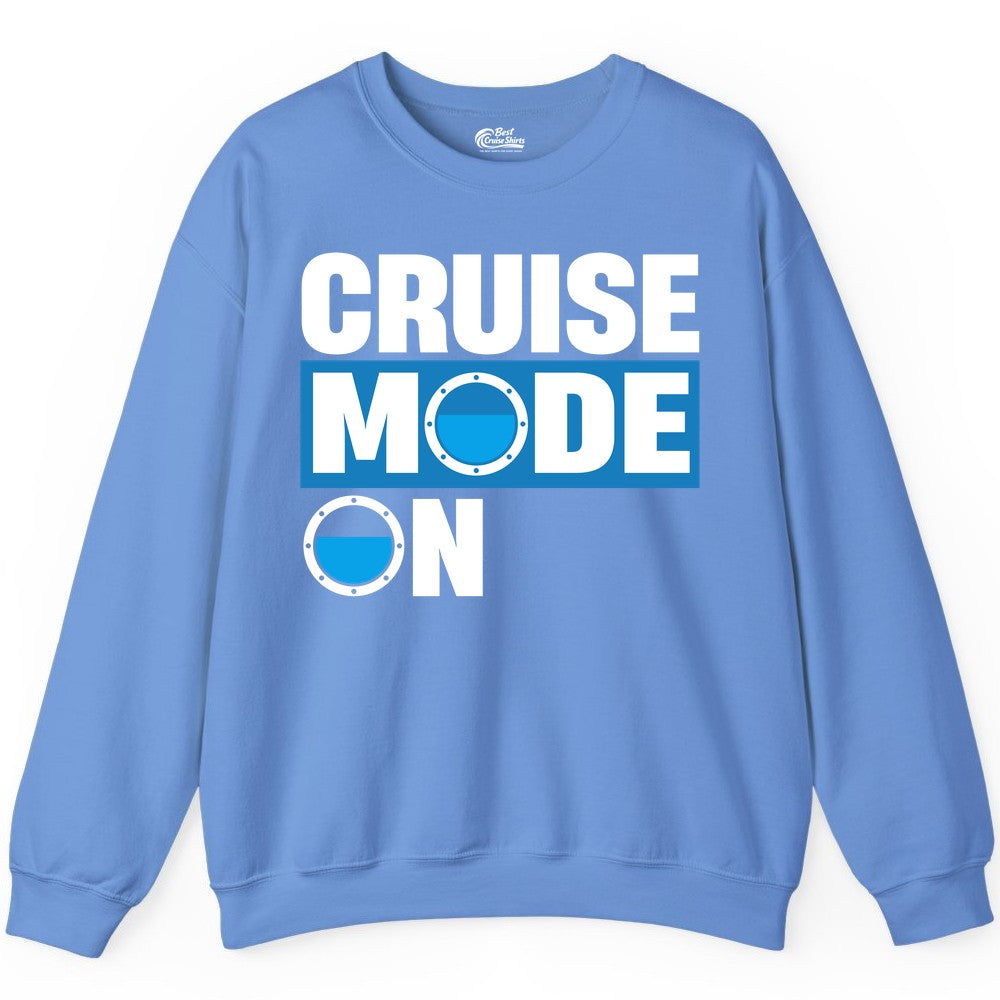 Cruise Mode On Shirt - Funny Cruise Shirt for Caribbean Vacations (Sweatshirt) in Carolina Blue - Cruise Mode On Shirt - Nautical Porthole Funny Cruise Vacation Tee