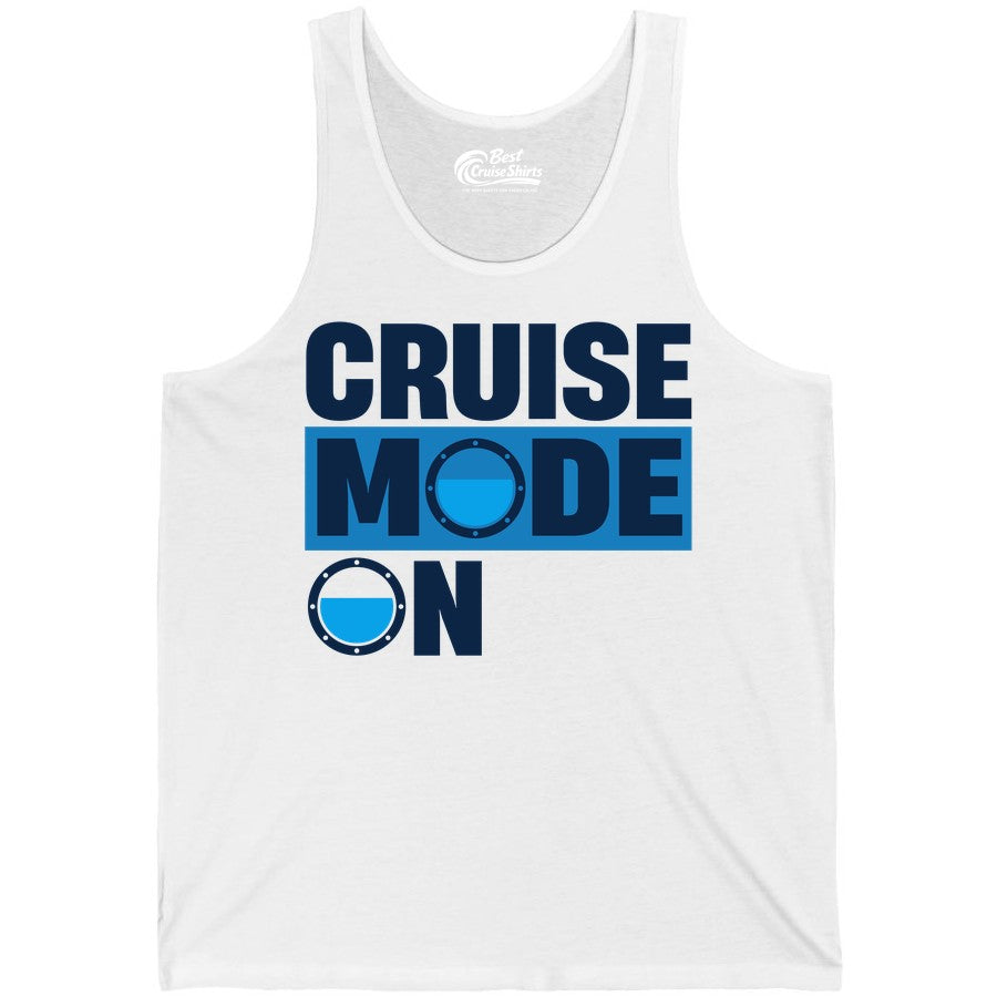 Cruise Mode On Shirt - Funny Cruise Shirt for Caribbean Vacations (Tank Top) in White - Cruise Mode On Shirt - Nautical Porthole Funny Cruise Vacation Tee