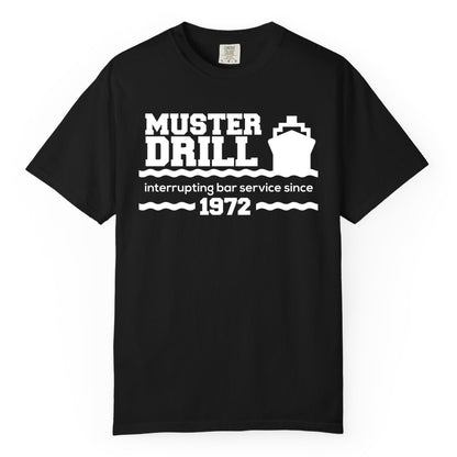 Funny Cruise Shirt - Humorous Muster Drill Ship Tee for Travelers (Comfort Color) in Black - Funny Muster Drill Cruise Shirt - Retro Nautical Ship Bar Humor Tee