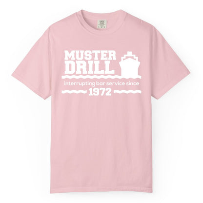 Funny Cruise Shirt - Humorous Muster Drill Ship Tee for Travelers (Comfort Color) in Blossom - Funny Muster Drill Cruise Shirt - Retro Nautical Ship Bar Humor Tee