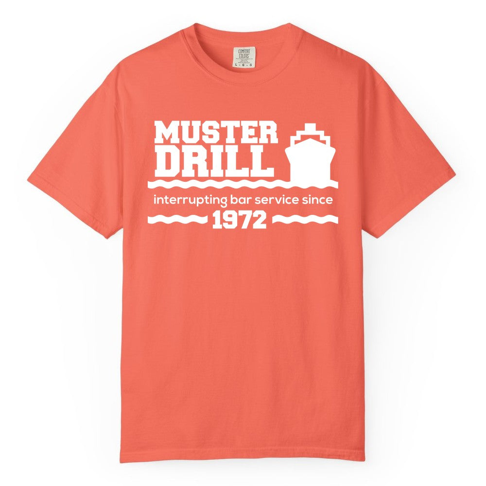 Funny Cruise Shirt - Humorous Muster Drill Ship Tee for Travelers (Comfort Color) in Bright Salmon - Funny Muster Drill Cruise Shirt - Retro Nautical Ship Bar Humor Tee