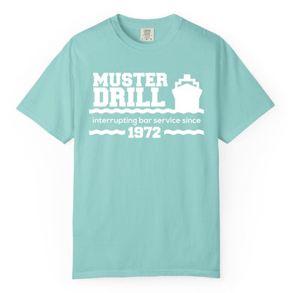 Funny Cruise Shirt - Humorous Muster Drill Ship Tee for Travelers (Comfort Color) in Chalky Mint - Funny Muster Drill Cruise Shirt - Retro Nautical Ship Bar Humor Tee