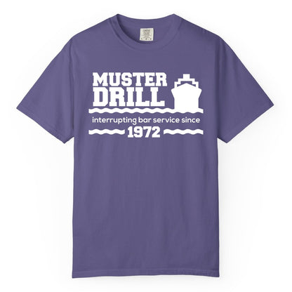 Funny Cruise Shirt - Humorous Muster Drill Ship Tee for Travelers (Comfort Color) in Grape - Funny Muster Drill Cruise Shirt - Retro Nautical Ship Bar Humor Tee