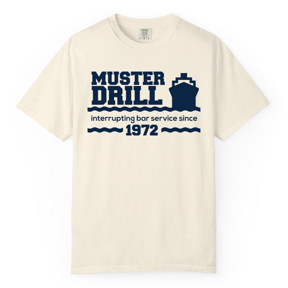 Funny Cruise Shirt - Humorous Muster Drill Ship Tee for Travelers (Comfort Color) in Ivory - Funny Muster Drill Cruise Shirt - Retro Nautical Ship Bar Humor Tee