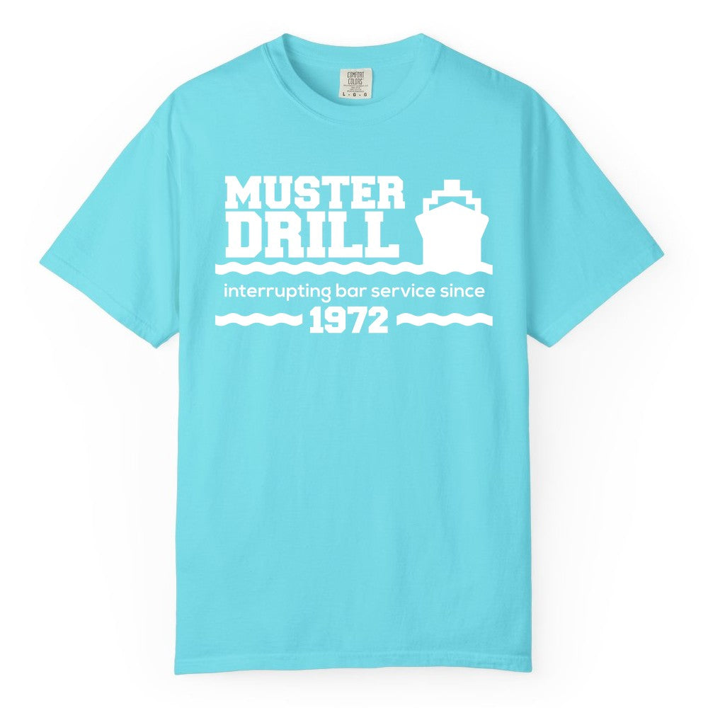 Funny Cruise Shirt - Humorous Muster Drill Ship Tee for Travelers (Comfort Color) in Lagoon Blue - Funny Muster Drill Cruise Shirt - Retro Nautical Ship Bar Humor Tee