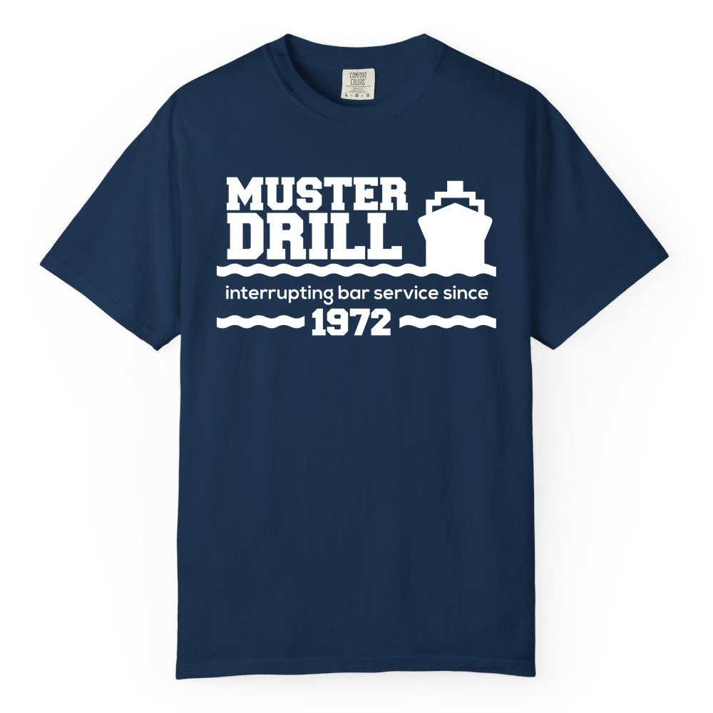 Funny Cruise Shirt - Humorous Muster Drill Ship Tee for Travelers (Comfort Color) in Navy - Funny Muster Drill Cruise Shirt - Retro Nautical Ship Bar Humor Tee
