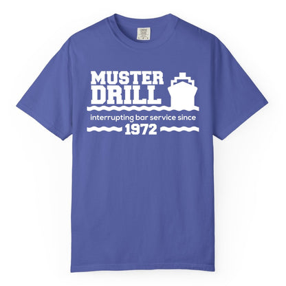 Funny Cruise Shirt - Humorous Muster Drill Ship Tee for Travelers (Comfort Color) in Periwinkle - Funny Muster Drill Cruise Shirt - Retro Nautical Ship Bar Humor Tee