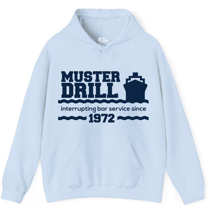 Funny Cruise Shirt - Humorous Muster Drill Ship Tee for Travelers (Hoodie) in Light Blue - Funny Muster Drill Cruise Shirt - Retro Nautical Ship Bar Humor Tee