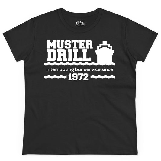 Funny Cruise Shirt - Humorous Muster Drill Ship Tee for Travelers (Ladies Tee) in Black - Funny Muster Drill Cruise Shirt - Retro Nautical Ship Bar Humor Tee