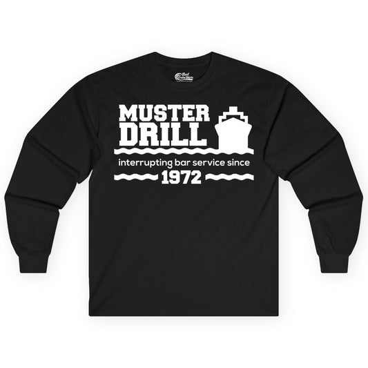 Funny Cruise Shirt - Humorous Muster Drill Ship Tee for Travelers (Long Sleeve) in Black - Funny Muster Drill Cruise Shirt - Retro Nautical Ship Bar Humor Tee