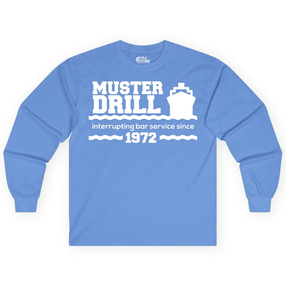 Funny Cruise Shirt - Humorous Muster Drill Ship Tee for Travelers (Long Sleeve) in Carolina Blue - Funny Muster Drill Cruise Shirt - Retro Nautical Ship Bar Humor Tee