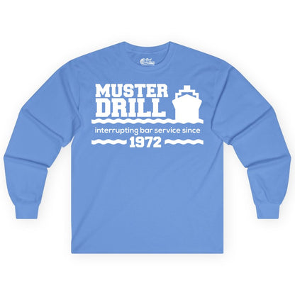 Funny Cruise Shirt - Humorous Muster Drill Ship Tee for Travelers (Long Sleeve) in Carolina Blue - Funny Muster Drill Cruise Shirt - Retro Nautical Ship Bar Humor Tee