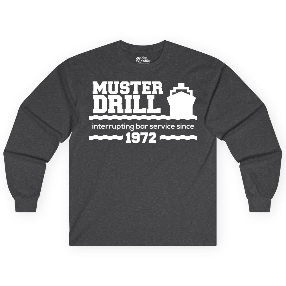 Funny Cruise Shirt - Humorous Muster Drill Ship Tee for Travelers (Long Sleeve) in Dark Heather - Funny Muster Drill Cruise Shirt - Retro Nautical Ship Bar Humor Tee