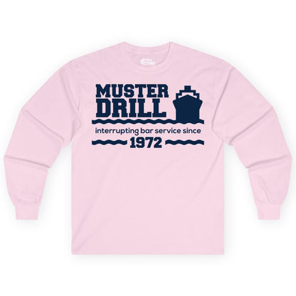 Funny Cruise Shirt - Humorous Muster Drill Ship Tee for Travelers (Long Sleeve) in Light Pink - Funny Muster Drill Cruise Shirt - Retro Nautical Ship Bar Humor Tee