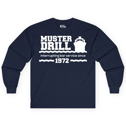 Funny Cruise Shirt - Humorous Muster Drill Ship Tee for Travelers (Long Sleeve) in Navy - Funny Muster Drill Cruise Shirt - Retro Nautical Ship Bar Humor Tee