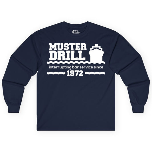 Funny Cruise Shirt - Humorous Muster Drill Ship Tee for Travelers (Long Sleeve) in Navy - Funny Muster Drill Cruise Shirt - Retro Nautical Ship Bar Humor Tee