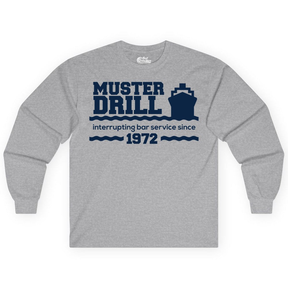 Funny Cruise Shirt - Humorous Muster Drill Ship Tee for Travelers (Long Sleeve) in Sport Grey - Funny Muster Drill Cruise Shirt - Retro Nautical Ship Bar Humor Tee