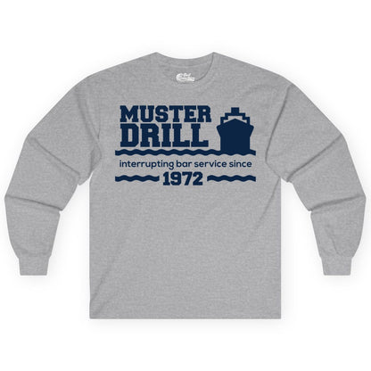 Funny Cruise Shirt - Humorous Muster Drill Ship Tee for Travelers (Long Sleeve) in Sport Grey - Funny Muster Drill Cruise Shirt - Retro Nautical Ship Bar Humor Tee