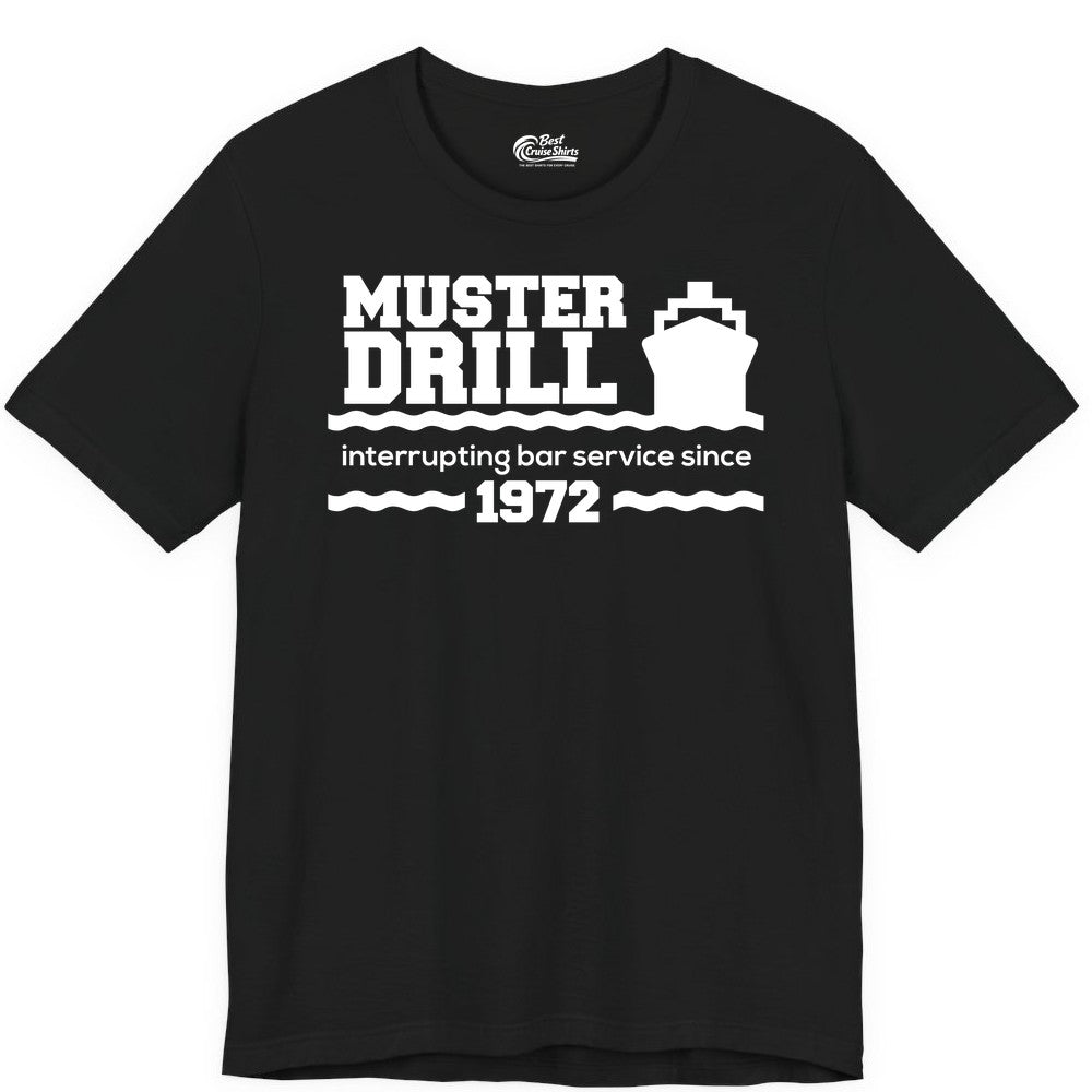 Funny Cruise Shirt - Humorous Muster Drill Ship Tee for Travelers (Premium Tee) in Black - Funny Muster Drill Cruise Shirt - Retro Nautical Ship Bar Humor Tee
