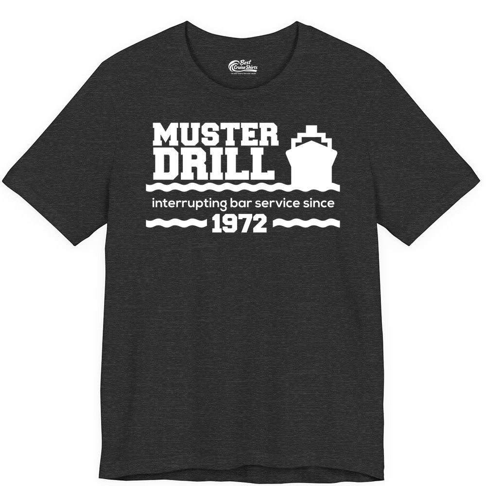 Funny Cruise Shirt - Humorous Muster Drill Ship Tee for Travelers (Premium Tee) in Dark Grey Heather - Funny Muster Drill Cruise Shirt - Retro Nautical Ship Bar Humor Tee