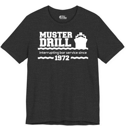 Funny Cruise Shirt - Humorous Muster Drill Ship Tee for Travelers (Premium Tee) in Dark Grey Heather - Funny Muster Drill Cruise Shirt - Retro Nautical Ship Bar Humor Tee