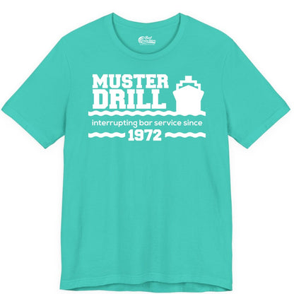 Funny Cruise Shirt - Humorous Muster Drill Ship Tee for Travelers (Premium Tee) in Teal - Funny Muster Drill Cruise Shirt - Retro Nautical Ship Bar Humor Tee