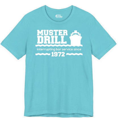 Funny Cruise Shirt - Humorous Muster Drill Ship Tee for Travelers (Premium Tee) in Turquoise - Funny Muster Drill Cruise Shirt - Retro Nautical Ship Bar Humor Tee