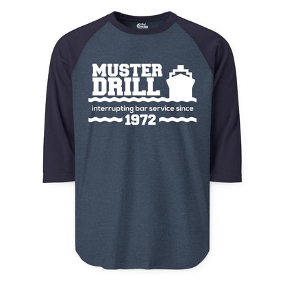 Funny Cruise Shirt - Humorous Muster Drill Ship Tee for Travelers (Raglan) in Heather DenimNavy - Funny Muster Drill Cruise Shirt - Retro Nautical Ship Bar Humor Tee