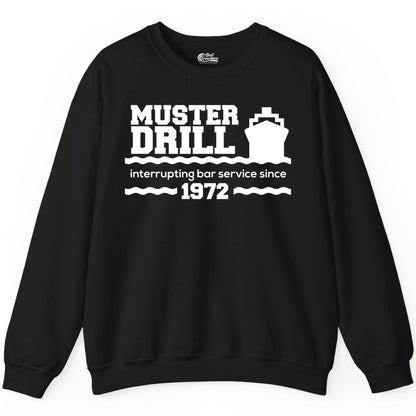 Funny Cruise Shirt - Humorous Muster Drill Ship Tee for Travelers (Sweatshirt) in Black - Funny Muster Drill Cruise Shirt - Retro Nautical Ship Bar Humor Tee