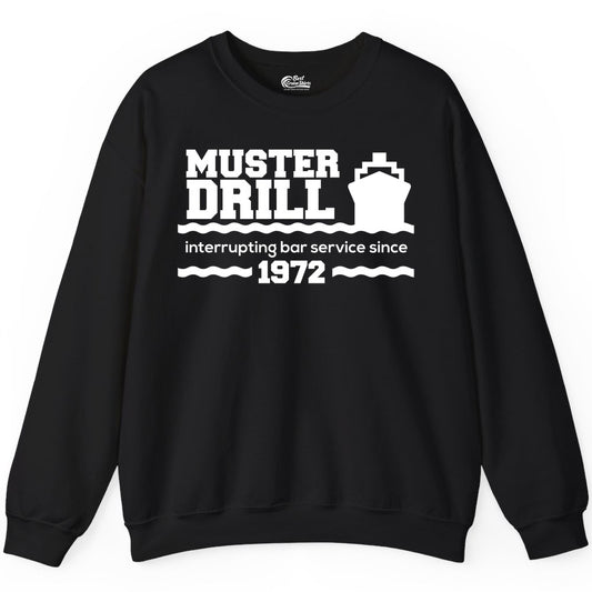 Funny Cruise Shirt - Humorous Muster Drill Ship Tee for Travelers (Sweatshirt) in Black - Funny Muster Drill Cruise Shirt - Retro Nautical Ship Bar Humor Tee