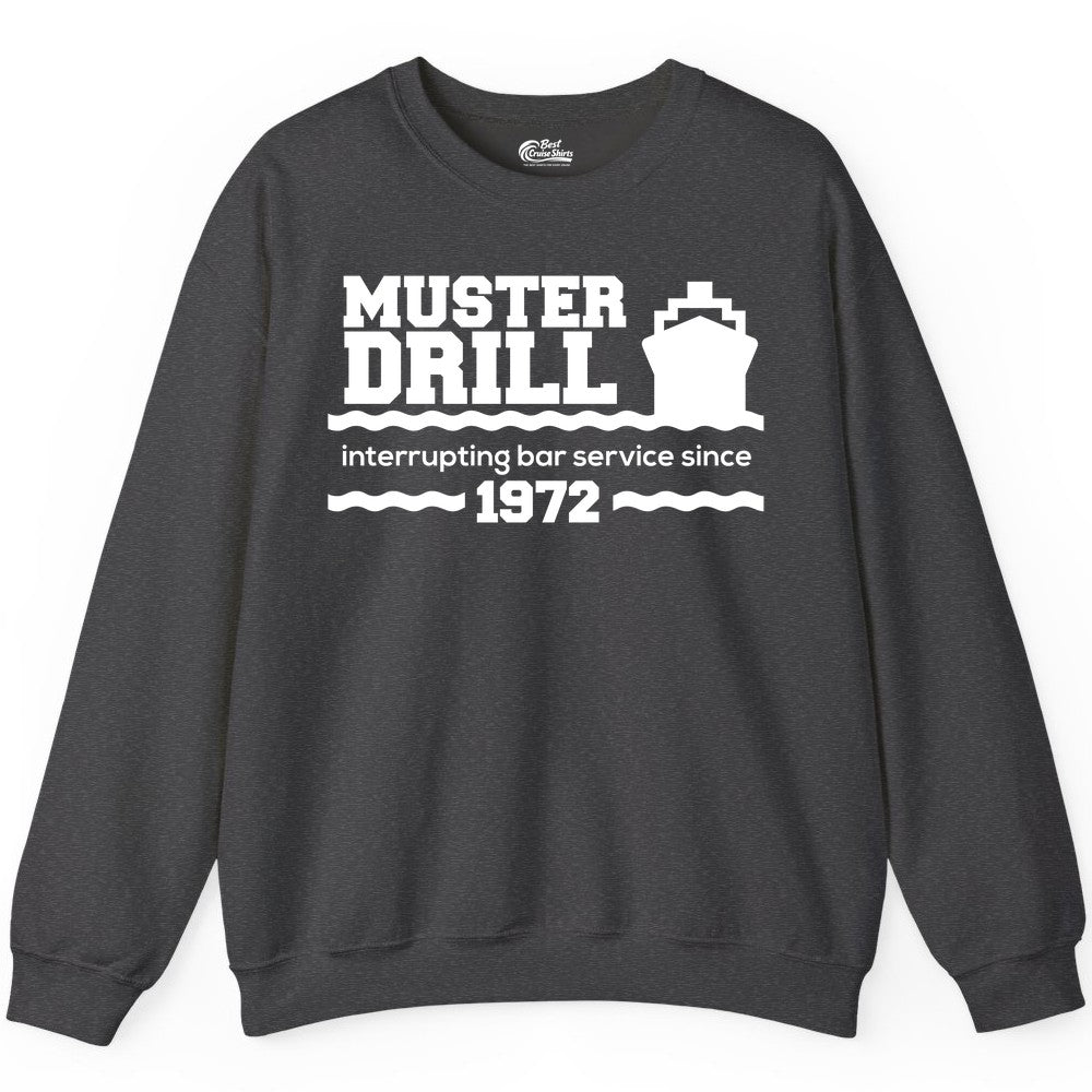 Funny Cruise Shirt - Humorous Muster Drill Ship Tee for Travelers (Sweatshirt) in Dark Heather - Funny Muster Drill Cruise Shirt - Retro Nautical Ship Bar Humor Tee
