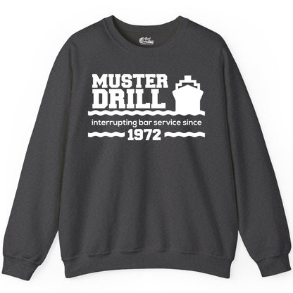 Funny Cruise Shirt - Humorous Muster Drill Ship Tee for Travelers (Sweatshirt) in Dark Heather - Funny Muster Drill Cruise Shirt - Retro Nautical Ship Bar Humor Tee