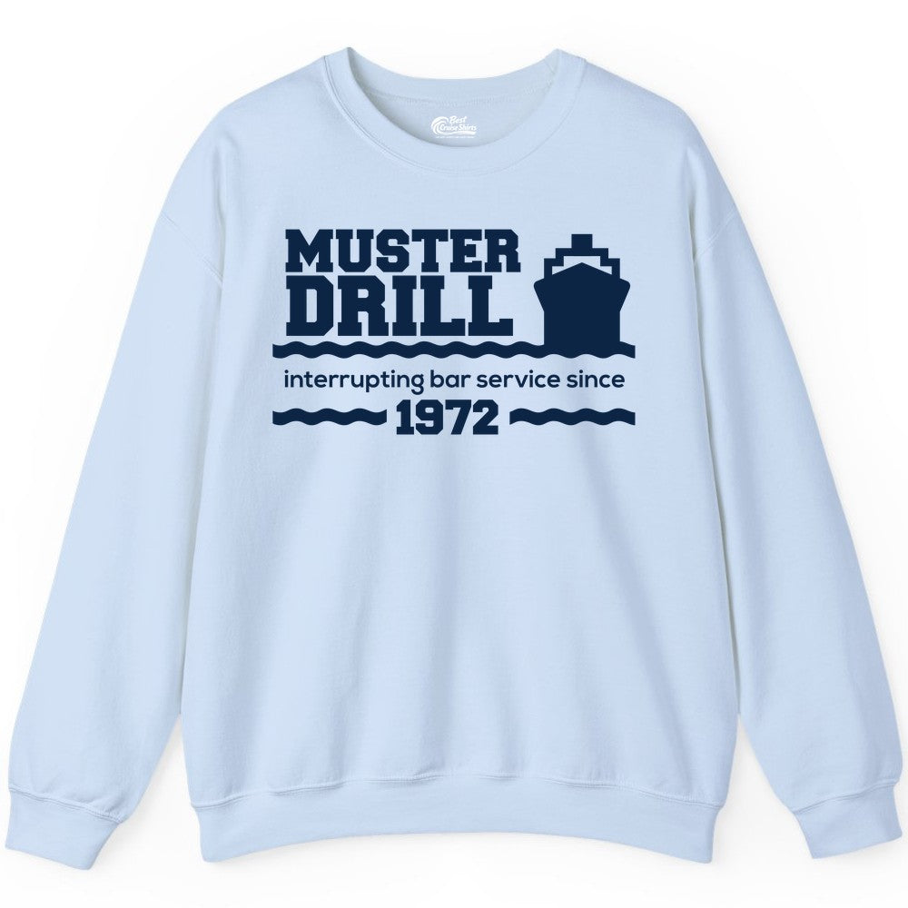 Funny Cruise Shirt - Humorous Muster Drill Ship Tee for Travelers (Sweatshirt) in Light Blue - Funny Muster Drill Cruise Shirt - Retro Nautical Ship Bar Humor Tee