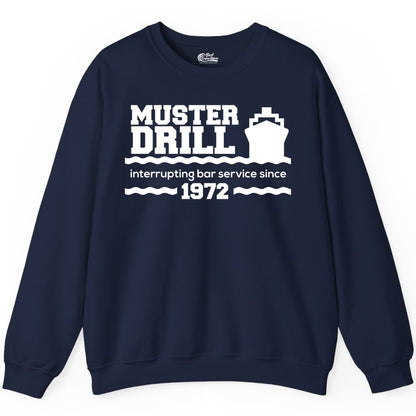 Funny Cruise Shirt - Humorous Muster Drill Ship Tee for Travelers (Sweatshirt) in Navy - Funny Muster Drill Cruise Shirt - Retro Nautical Ship Bar Humor Tee
