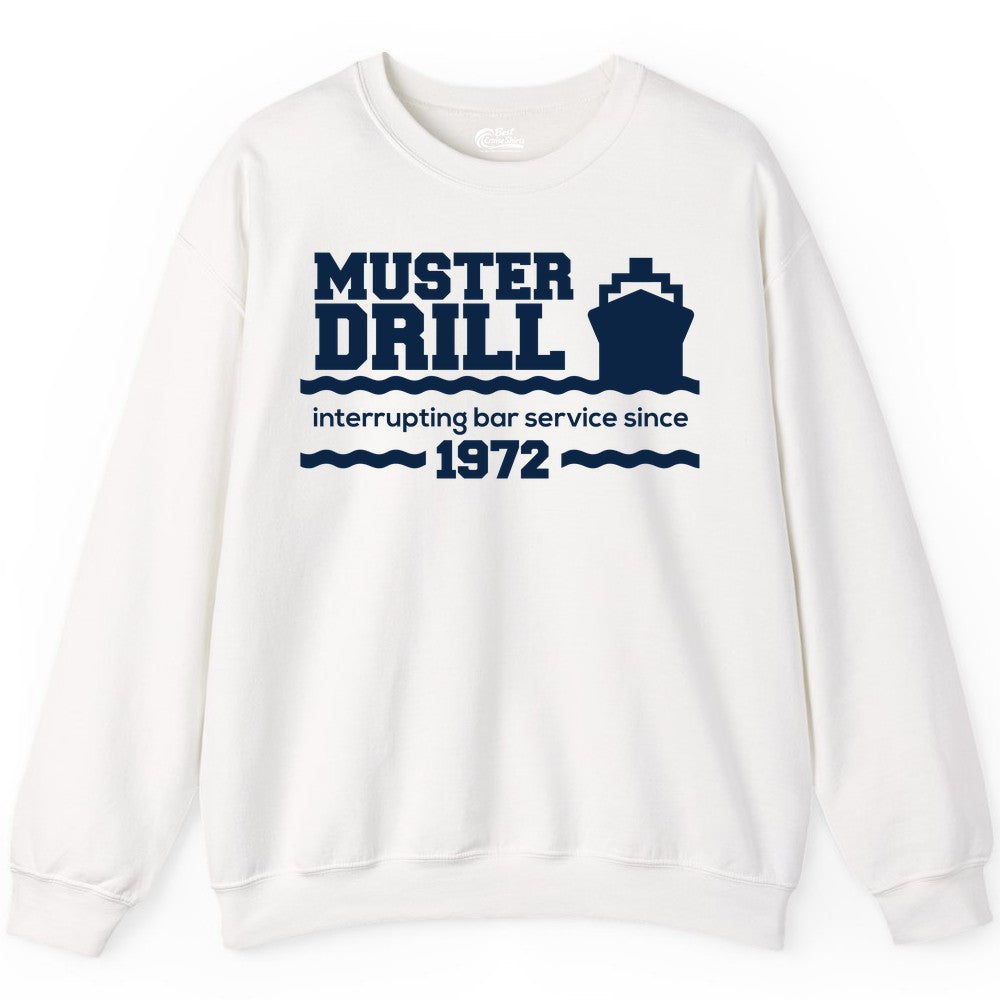 Funny Cruise Shirt - Humorous Muster Drill Ship Tee for Travelers (Sweatshirt) in White - Funny Muster Drill Cruise Shirt - Retro Nautical Ship Bar Humor Tee