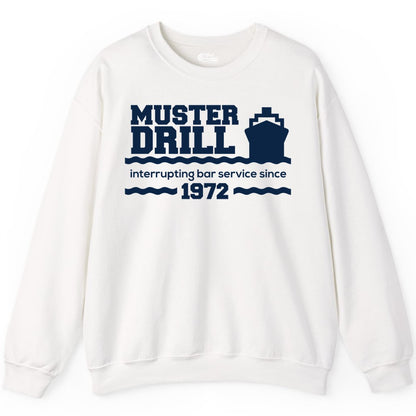 Funny Cruise Shirt - Humorous Muster Drill Ship Tee for Travelers (Sweatshirt) in White - Funny Muster Drill Cruise Shirt - Retro Nautical Ship Bar Humor Tee