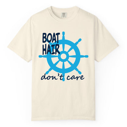 Boat Hair Don't Care Shirt - Funny Nautical T-Shirt for Boaters (Comfort Color) in Ivory - Boat Hair Don't Care Nautical Wheel Shirt for Lake and Marina