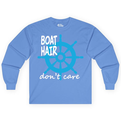 Boat Hair Don't Care Shirt - Funny Nautical T-Shirt for Boaters (Long Sleeve) in Carolina Blue - Boat Hair Don't Care Nautical Wheel Shirt for Lake and Marina