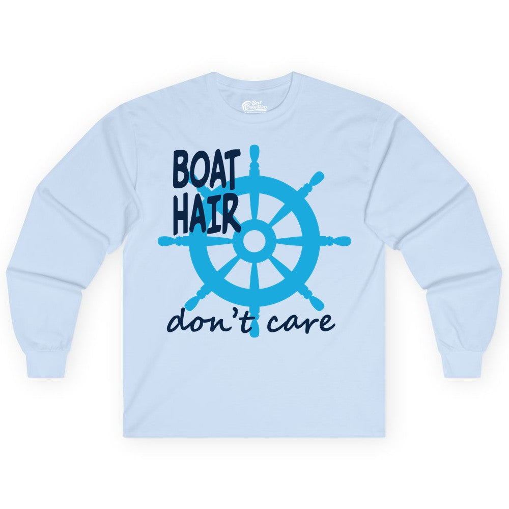 Boat Hair Don't Care Shirt - Funny Nautical T-Shirt for Boaters (Long Sleeve) in Light Blue - Boat Hair Don't Care Nautical Wheel Shirt for Lake and Marina