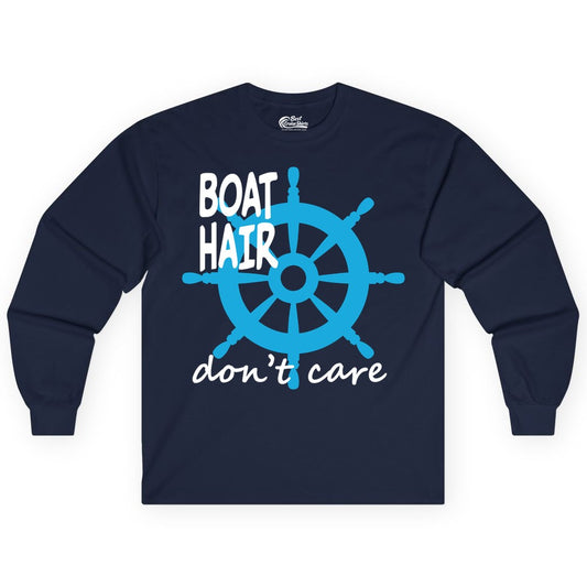 Boat Hair Don't Care Shirt - Funny Nautical T-Shirt for Boaters (Long Sleeve) in Navy - Boat Hair Don't Care Nautical Wheel Shirt for Lake and Marina