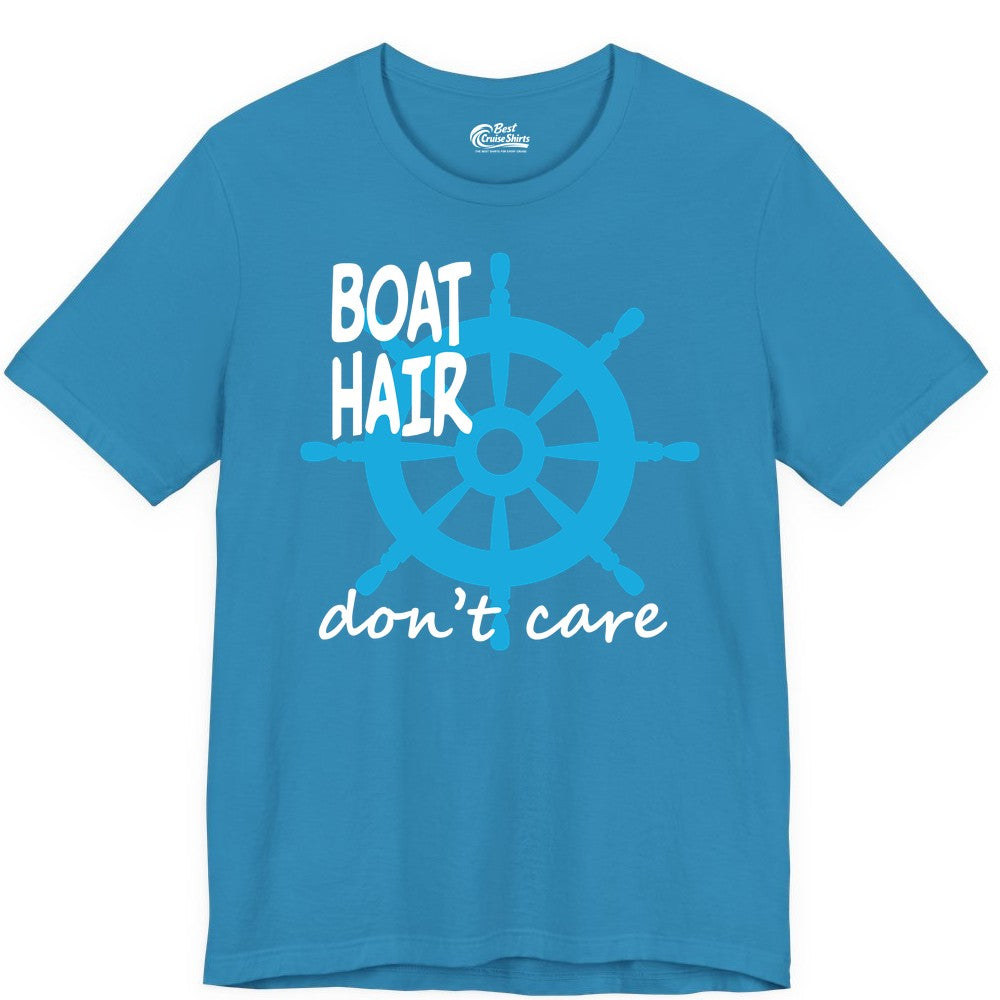 Boat Hair Don't Care Shirt - Funny Nautical T-Shirt for Boaters (Premium Tee) in Aqua - Boat Hair Don't Care Nautical Wheel Shirt for Lake and Marina