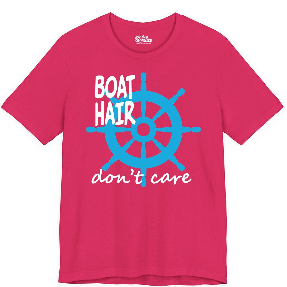Boat Hair Don't Care Shirt - Funny Nautical T-Shirt for Boaters (Premium Tee) in Fuchsia - Boat Hair Don't Care Nautical Wheel Shirt for Lake and Marina