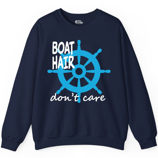 Boat Hair Don't Care Nautical Wheel Shirt for Lake and Marina Sweatshirt - Best Cruise Shirts