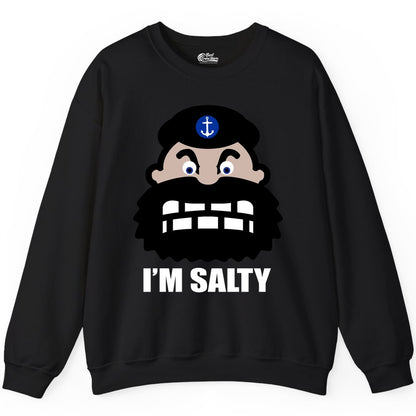Im Salty Sailor Shirt - Nautical Humor Apparel - Funny Anchor Tee (Sweatshirt) in Black - Im Salty Sailor Cartoon Shirt - Funny Nautical Pun Anchor Tee