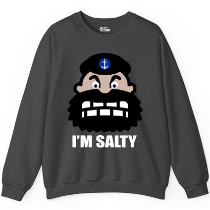 Im Salty Sailor Shirt - Nautical Humor Apparel - Funny Anchor Tee (Sweatshirt) in Dark Heather - Im Salty Sailor Cartoon Shirt - Funny Nautical Pun Anchor Tee