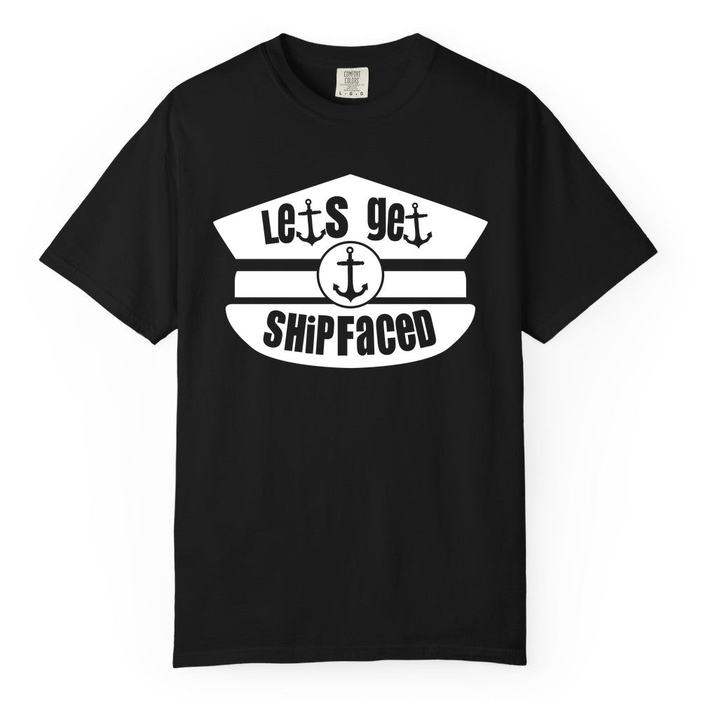 Let's Get Shipfaced Shirt - Funny Cruise Nautical Party Tee Adults (Comfort Color) in Black - Let’s Get Shipfaced Nautical Humor Shirt With Anchor Sailor Hat Design