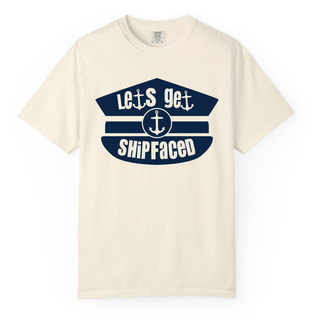Let's Get Shipfaced Shirt - Funny Cruise Nautical Party Tee Adults (Comfort Color) in Ivory - Let’s Get Shipfaced Nautical Humor Shirt With Anchor Sailor Hat Design